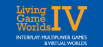 Living Game Worlds IV